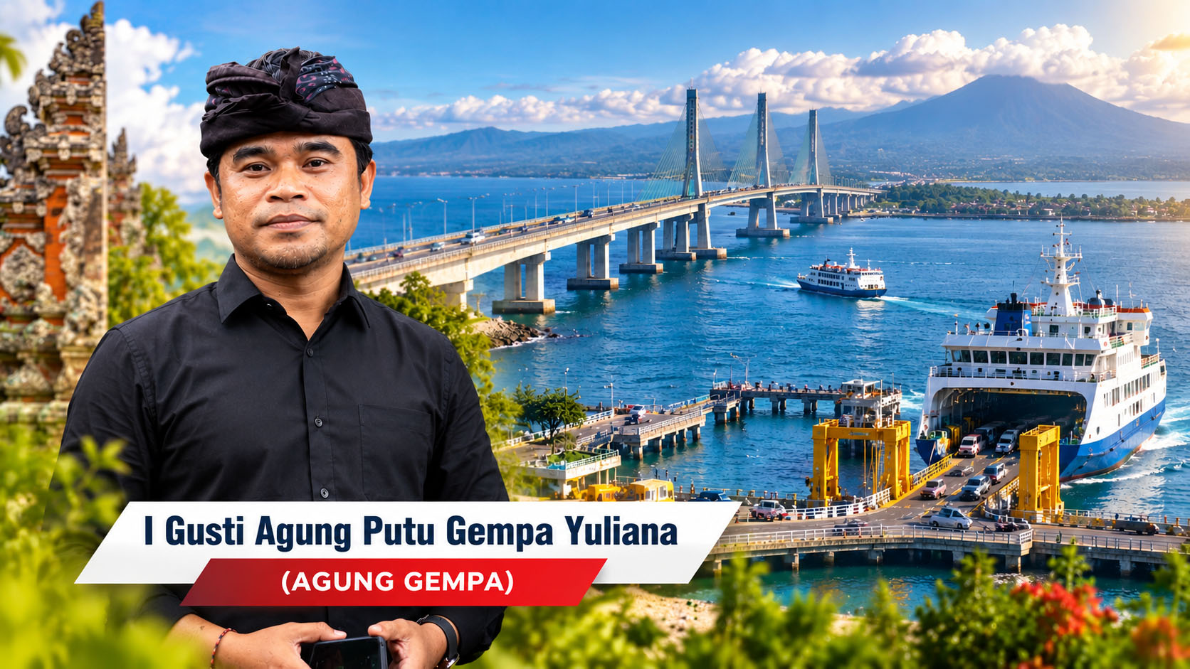 Tutup Wacana Jembatan Jawa–Bali, Agung Gempa: Hormati Sejarah dan Warisan Leluhur